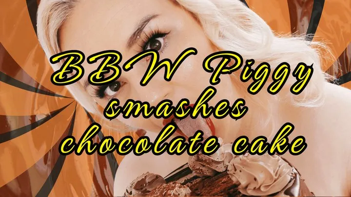 CurvySoleGoddess - BBW piggy smashes chocolate cake