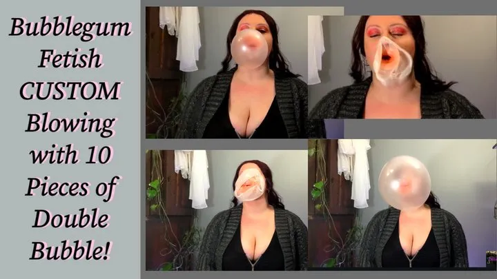 Bubblegum Fetish Custom -Blowing Big with 10 Pieces of Gum