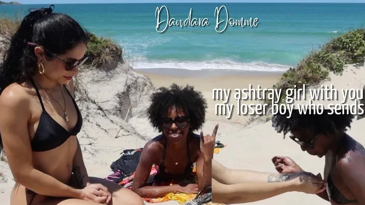 Dandara Domme: Enjoying a Wednesday at the beach while you work to send me and using my servant as a human ashtray so as not to pollute the beach! (EN- )