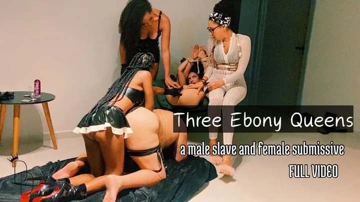 Three ebony Queens, a male slave and a female submissive Full video