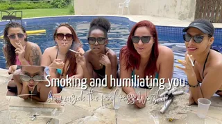 Smoking and humiliating you from inside the pool