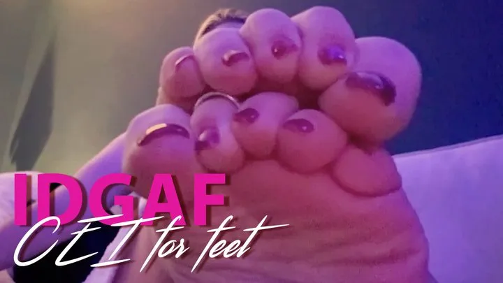 IDGAF - Feet CEI