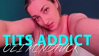 Tits addict - CEI mindfuck!