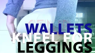 Wallets kneel 4 leggings!