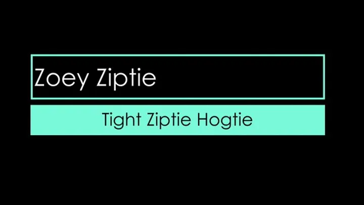 Zoey Ziptie - The Tightest Ziptie Hogtie