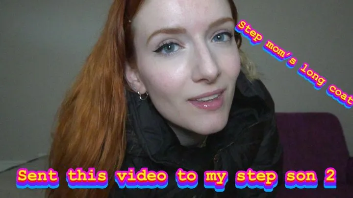 Sent this video to my step son 2, step mom's long coat