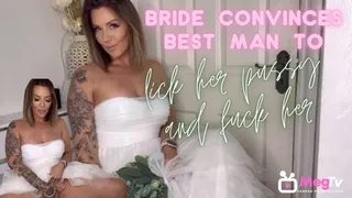 Bride convinces Best Man to lick her pussy