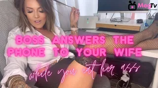 Boss answers the phone to your wife while you eat her ass