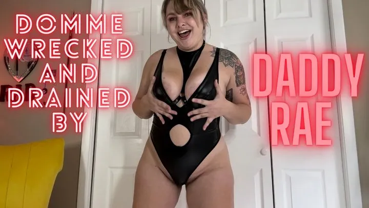 Domme Wrecked and Drained by Step-daddy-Rae (topless uncensored)