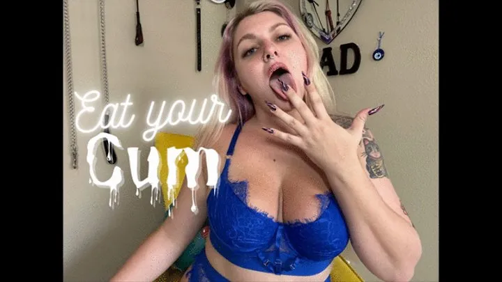 Eat your Cum!