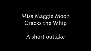 Miss Maggie Moon Cracks the Whip