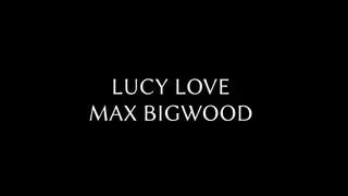 Lucy Love Fucks Max Bigwood's BBC