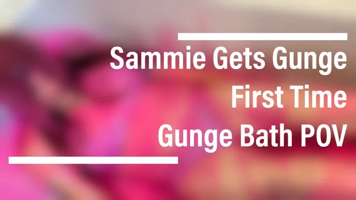 Sammie Gets Gunge - POV