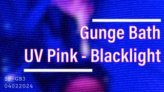 UV Pink Blacklight Gunge Bath