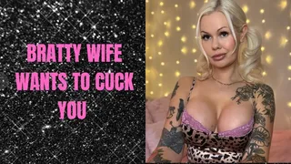 Bratty Wife is Going To Cuck You