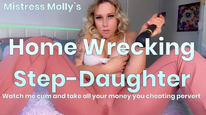 Mistress Molly's Home Wrecking Step-Daughter Teasing Step-Daddy