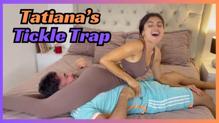 Tatiana traps her boyfriend with her constricting thighs and then tickles him into submission