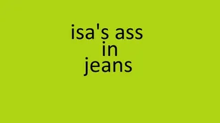 showing my ass in different pairs of jeans