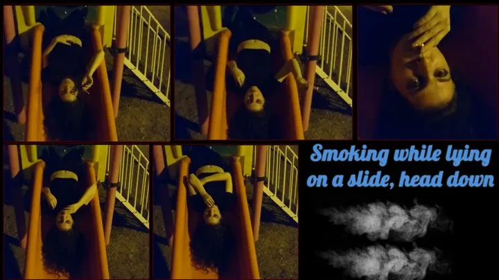 Smoke & Art 20 - Smoking while lying on a slide, head down