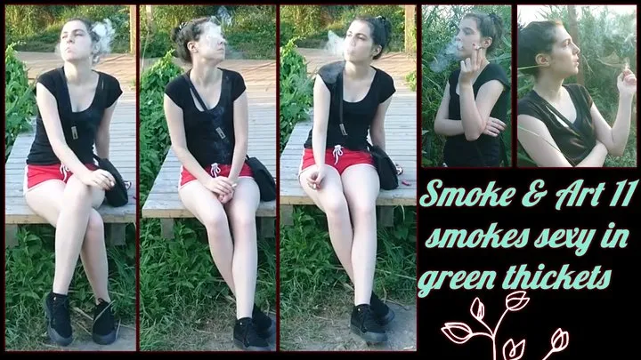 Smoke & Art 11- smokes sexy in green thickets