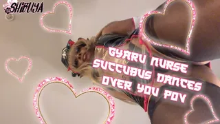 Gyaru Nurse Succubus Dances Over You POV