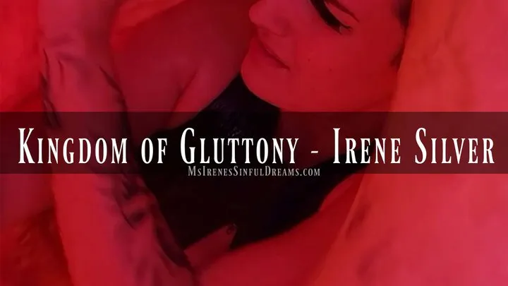 KINGDOM OF GLUTTONY - Irene Silver
