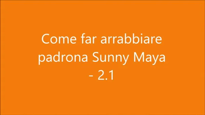 Come far arrabbiare padrona Sunny Maya - 2 parte 1 leccascarpe