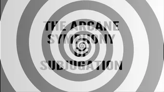 The Arcane Symphony of Subjugation