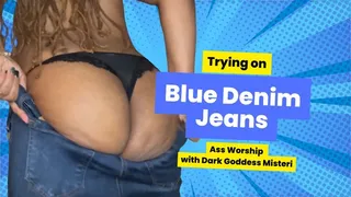 Trying on Blue Denim Jeans - Ass Worship