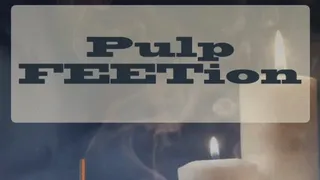 Pulp Feetion