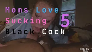 Moms Love Sucking Black Cock 5