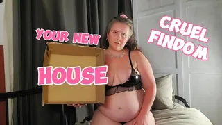 Cruel FinDom: Your New House