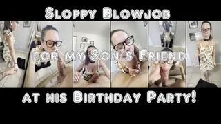 Giving out Blowjobs at my Step-son's Birthday Party