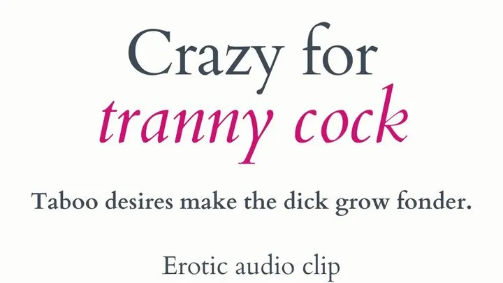 Crazy for Tranny Cock