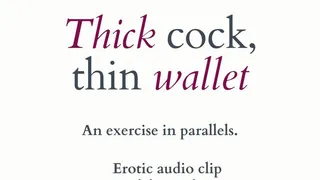 Thick Cock, Thin Wallet