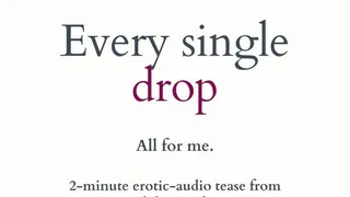 Every Single Drop