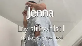 Jenna - Lay Still While I Make Some Tea