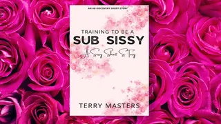 Training To be A Sub Sissy