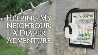 Helping My Neighbour: a diaper adventure