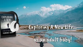 Exploring A New Life - as an adult baby