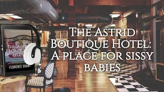 The Astrid Boutique Hotel - a place for sissy babies