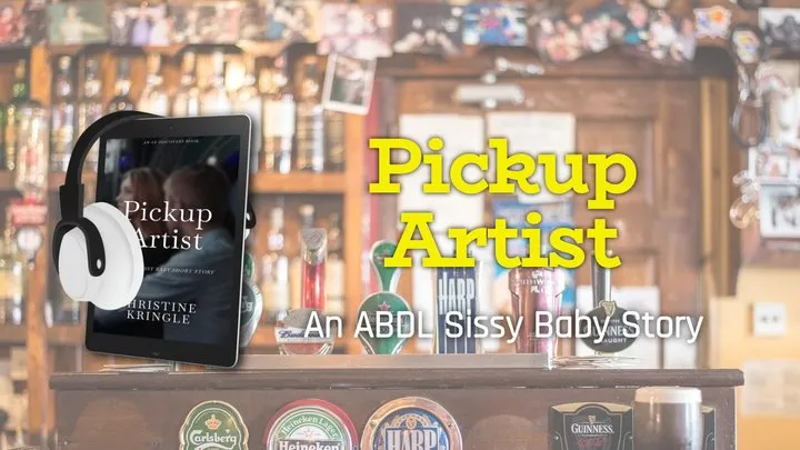 Pickup Artist: an ABDL Sissy Baby Story