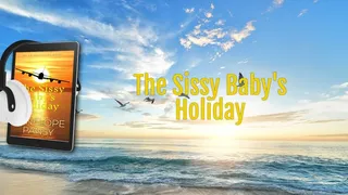 The Sissy Baby's Holiday