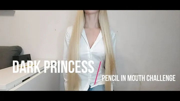 Dark princess: Pencil in mouth challenge