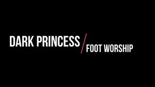 Dark princess: foot worship