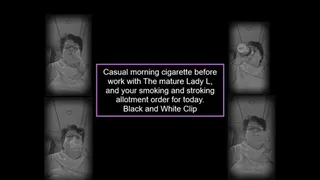 Casual morning cigarette with The mature Lady L and your smoke and stroke allotment for the next 24 hours black and white clip