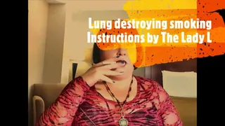 Lung destroying smoking instructions