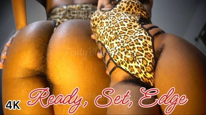 Ready, Set, Edge - Hairy Ebony Goddess Edging Challenge