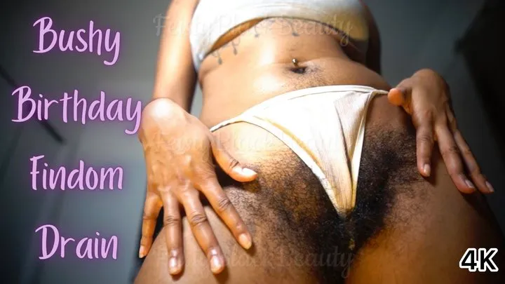 Bushy Birthday Findom Drain: Hairy Ebony Pussy Tease