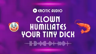 AUDIO: Clown Small Penis Humiliation